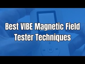 Top Physicist Reveals Best VIBE Magnetic Field Tester Techniques