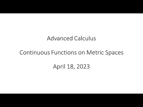 Advanced Calculus - Continuous Functions on Metric Spaces