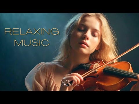 🎻 Relaxing Violin Music for Deep Sleep, Stress Relief and Anxiety, Meditation, Calming 🎹