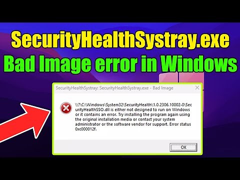 How to fix SecurityHealthSystray.exe Bad Image error in Windows 10 or 11