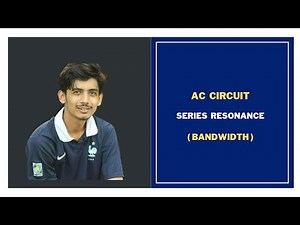 89. Bandwidth and Half Power Frequency for Series Resonance || AC Circuit Bangla Tutorial