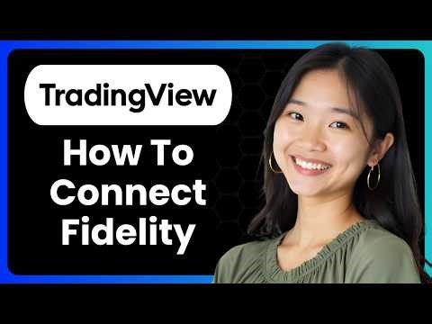 How To Connect Fidelity To Tradingview