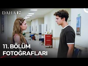 Daha 17 | 11. Bölüm Fotoğrafları 📸