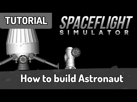 How to Build Astronaut in Spaceflight simulator || Tutorial