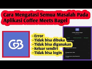 Cara Mengatasi Semua Masalah Pada Aplikasi Coffee Meets Bagel | Cara Atasi Coffee Meets Bagel Error