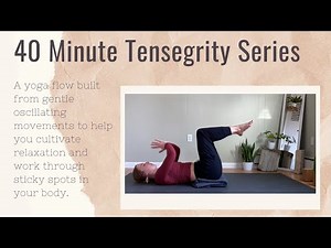 40 Minute Tensegrity Yoga Series