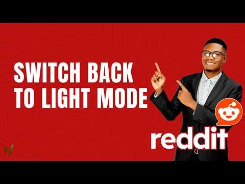 How to Switch Back to Light Mode in Reddit | Quick & Easy Guide 2026