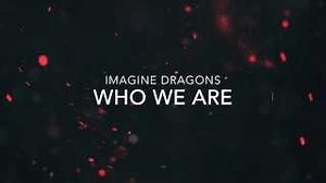 Imagine Dragons - Who We Are