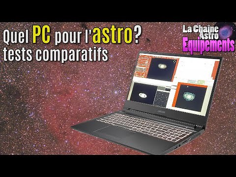 Quel PC choisir pour l'astro? (acquisition/traitement/guidage - tests comparatifs!)