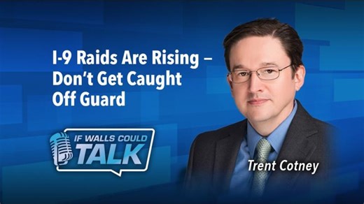 I-9 Enforcement Is Back: How to Prepare Today | Trent Cotney