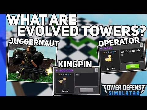 What are Evolved Towers? | Juggernaut, Kingpin & Operator Towers | Tower Defense Simulator