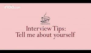 Expert Somya Satsangi's Tips on How to Answer Interview Question 'Tell Me About Yourself'
