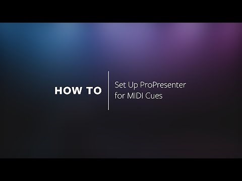 HOW TO | Set Up ProPresenter for MIDI Cues