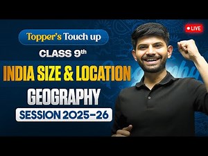 India- Size and Location | Live Session IMP Topics MIQs & PYQs | Geography Chapter 1 Class 9 2025-26