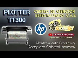 Plotter HP T1300 | Mantenimiento Preventivo | Reemplazo Cabezal Impresión.|