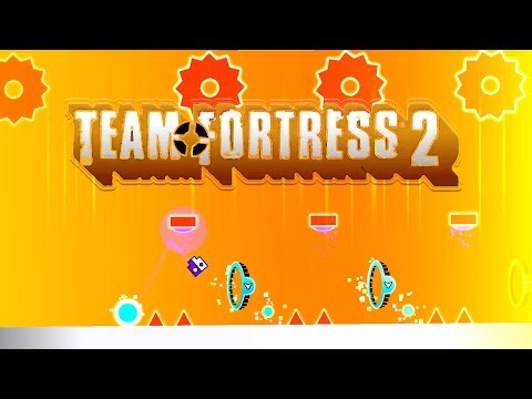 TF2 Main Theme | Layout Geometry Dash 2.2