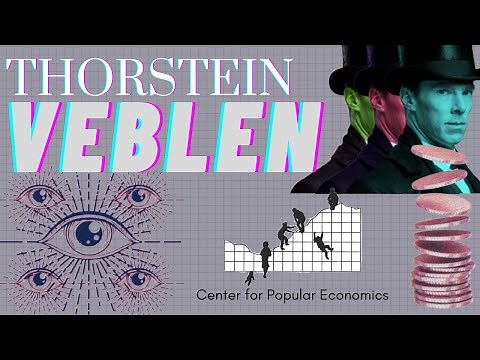 Thorstein Veblen: Conspicuous Consumption and Leisure