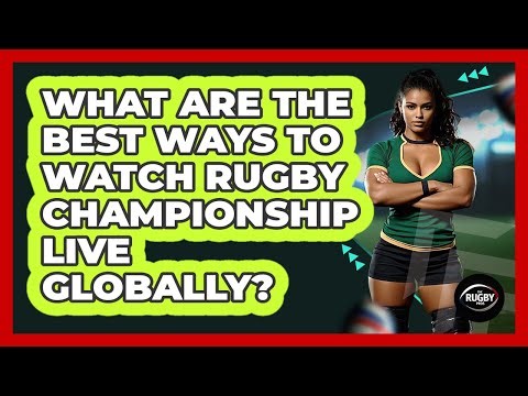 What Are The Best Ways To Watch Rugby Championship Live Globally? - The Rugby Pros