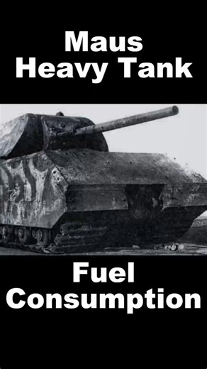 Maus Heavy Tank Real Fuel Consumption