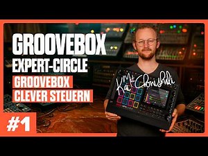 Groovebox Expert-Circle #1 - Groovebox clever steuern mit externen Controllern & Interface