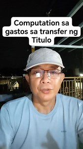 Computation sa gastos sa transfer ng titulo #lupaserye#property#realestate #TransferOfTitle #lupaph#lupa #TransferOfTitle | Boss RCT