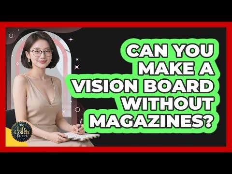 Can You Make A Vision Board Without Magazines?