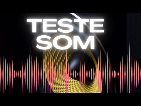 Como Testar seu SOM!