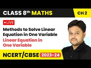 Methods to Solve Linear Equation in One Variable | Class 8 Maths Chapter 2 | LIVE
