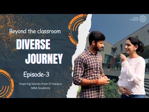 Diverse Journey Ep. 3 | Inspiring Stories from IIT Kanpur MBA Students