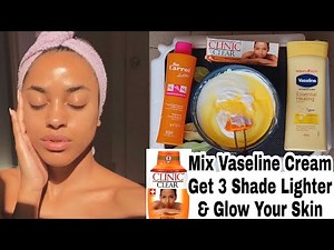 Mixing vaseline body lotion to get 3 shade lighter for a Brighter & GLOWING SKIN