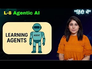 L-8 What Are Learning Agents | Agentic AI Course