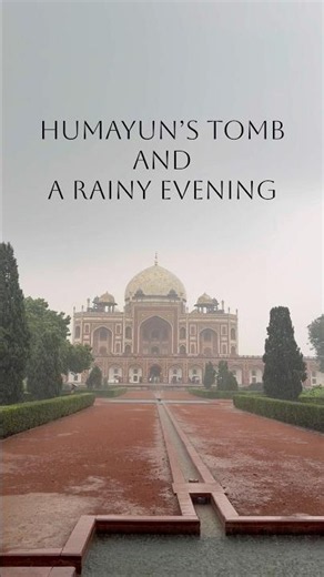 Humayun’s Tomb and A Rainy Evening!