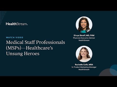 Medical Staff Professionals (MSPs)—Healthcare’s Unsung Heroes