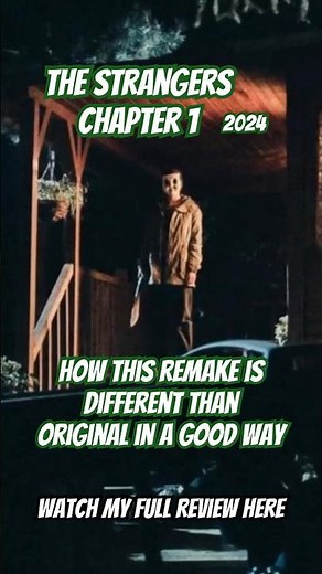 The Strangers Chapter 1 - 2024 How this horror remake is different than original in a great way.