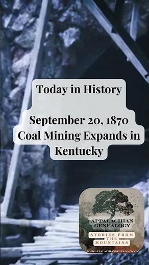 Today in History. September 20, 1870 — Coal Mining Expands in Kentucky