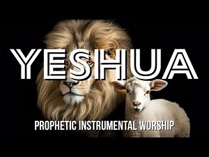 YESHUA // PROPHETIC INSTRUMENTAL SOAKING WORSHIP // MEDITATION MUSIC