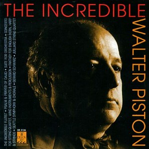 Walter Piston, Seattle Symphony, Gerard Schwarz, Juilliard String Quartet - The Incredible Walter Piston