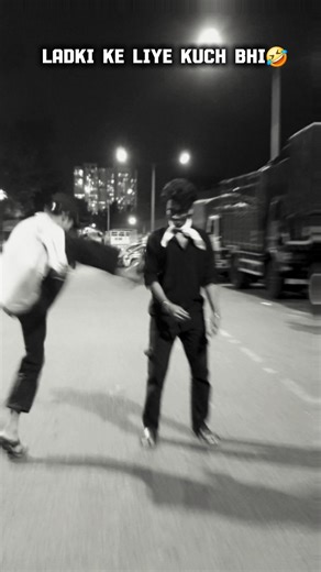 ladki ke liye kuch bhi 🤣 #audio #content #funny #viral