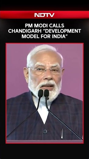 PM Modi Calls Chandigarh 'Development Model For India'