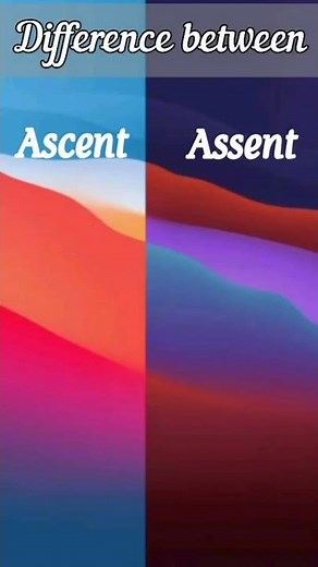 Difference between Ascent & Assent/ Difference between words