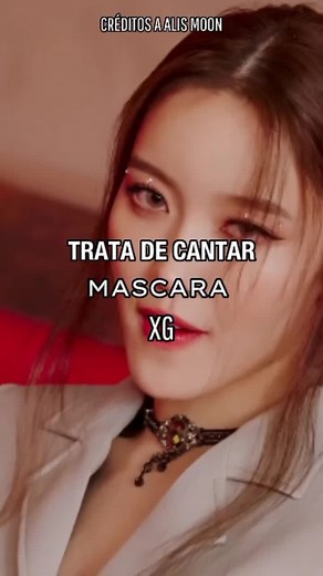 TRATA DE CANTAR MASCARA #XG #kpop