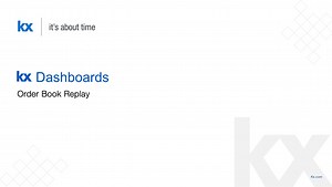 Kx Dashboards: Order Book Replay