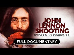 John Lennon's Shooting: Minute by Minute | Full Film
