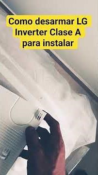 How to disassemble an LG Inverter Class A for installation #coolingexperts