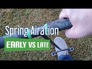 When To Aerate Your Lawn In The Spring | The Best Time: Early vs Late