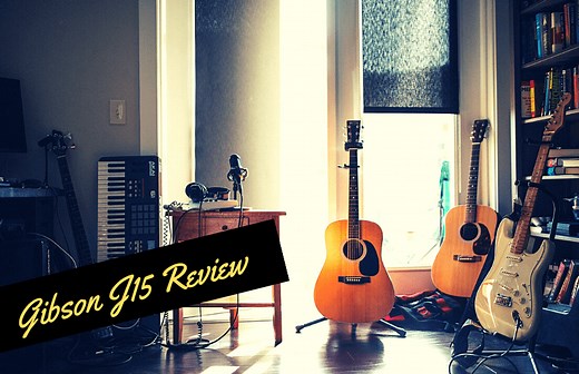 Gibson J15 Review: Is It A Good Buy? - Guitar Space