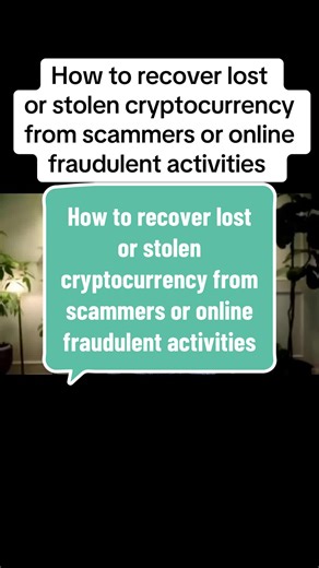 Recover Lost or Stolen Cryptocurrency from Scammers