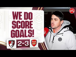 We Do Score Goals! | Bournemouth 2-3 Arsenal