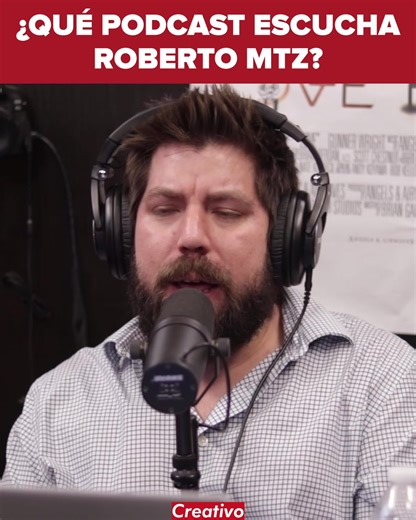 Los podcast que escucha Roberto Mtz