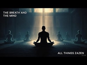 Beginning Zen Practice: The Breath and the Mind
